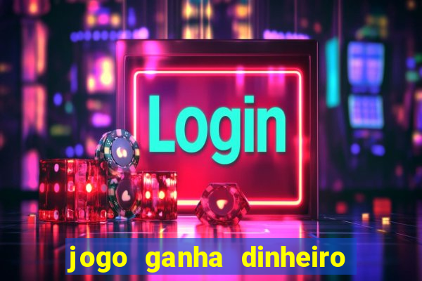 jogo ganha dinheiro de verdade pix